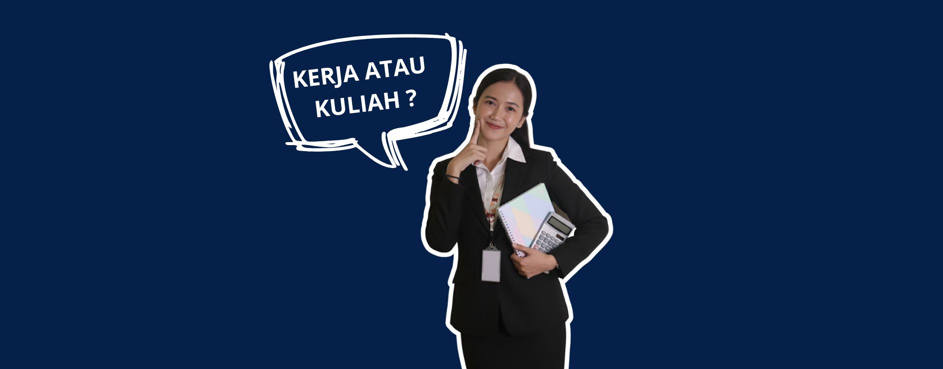 KERJA ATAU KULIAH